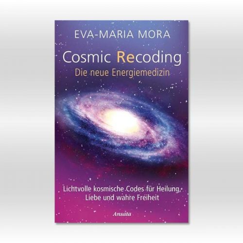 Cosmic Recoding – Die neue Energiemedizin